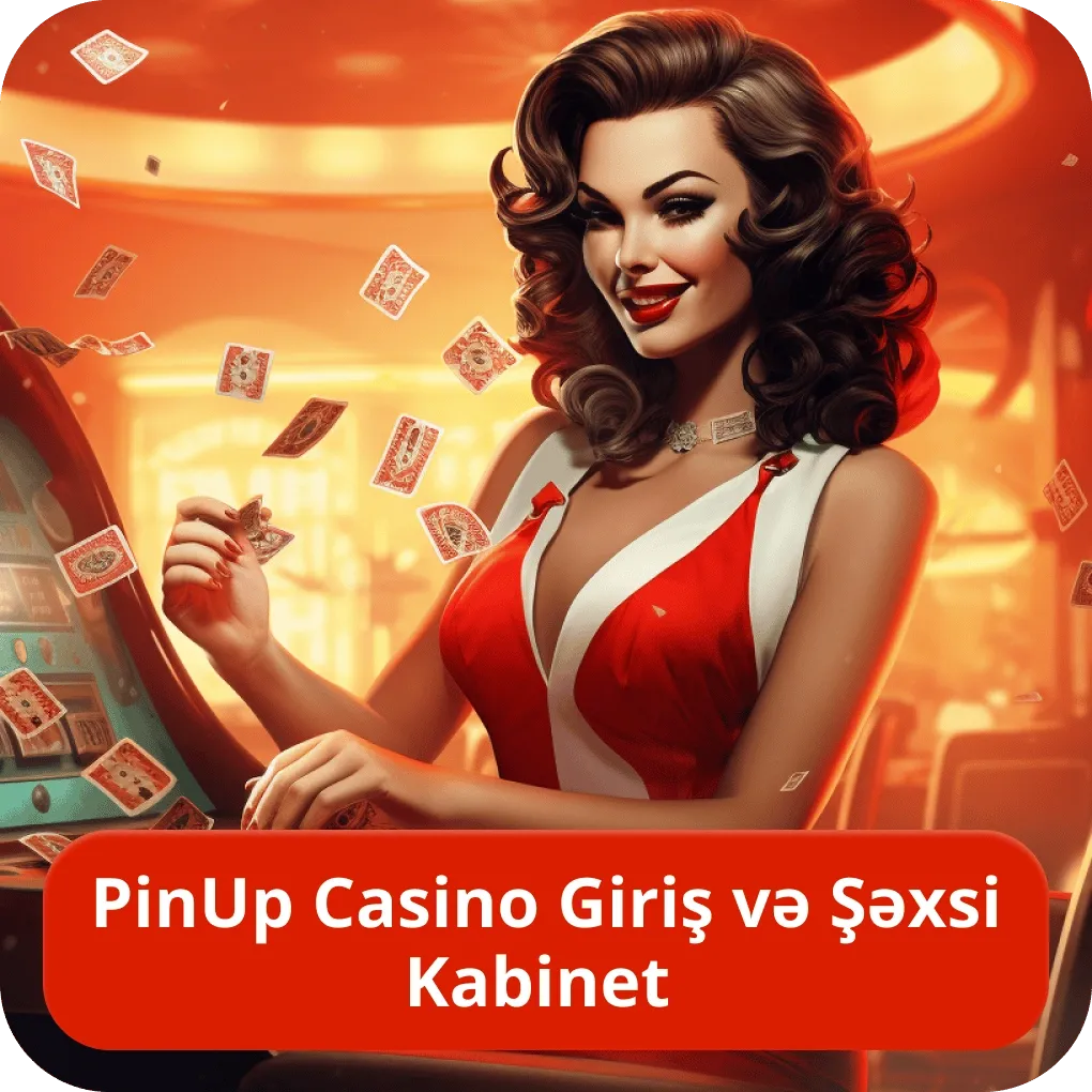 PinUp Casino Giriş və Şəxsi Kabinet
